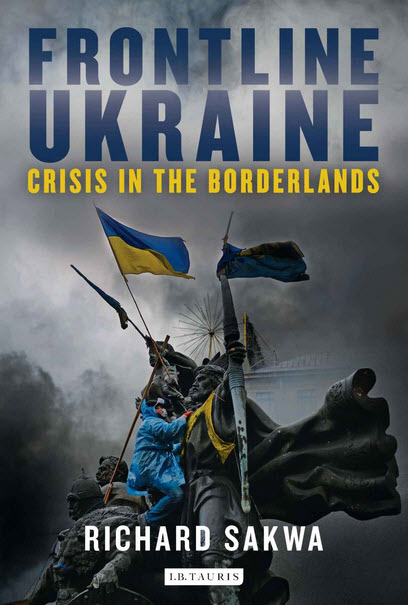 Richard Sakwa: Frontline Ukraine
